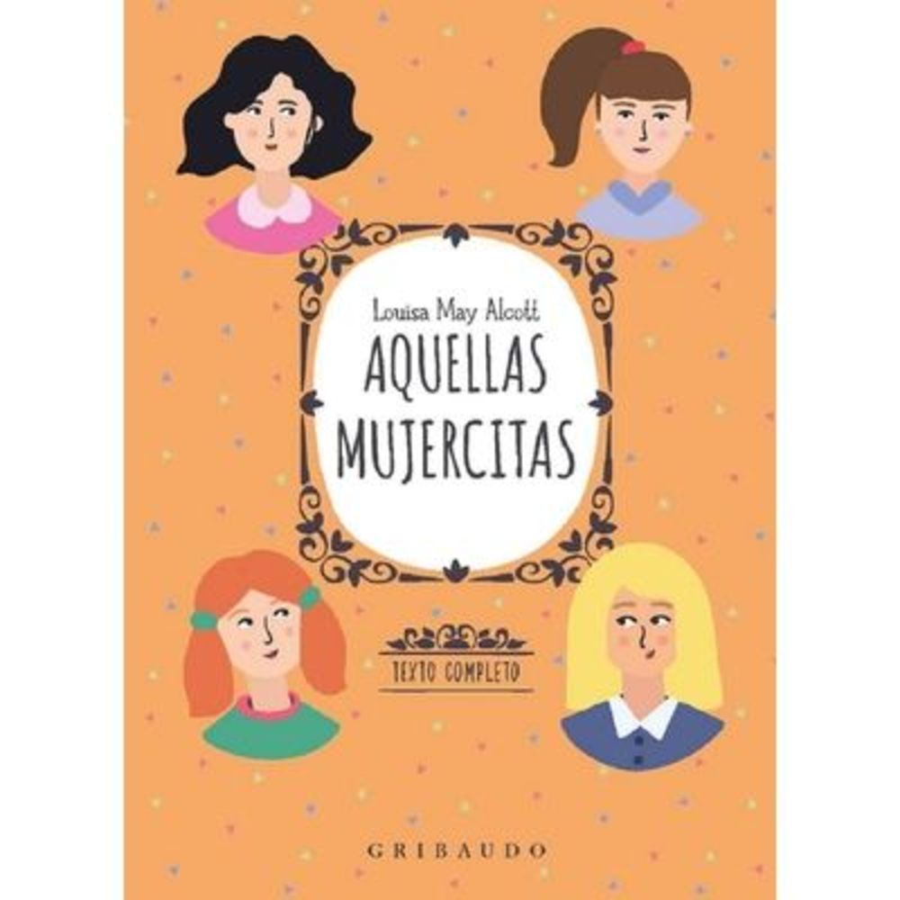 Aquellas Mujercitas -- Louisa May Alcott